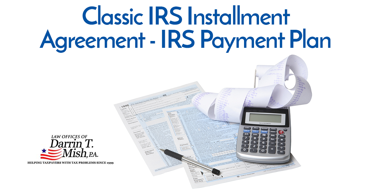 classic-irs-installment-agreement-irs-payment-plan-law-offices-of